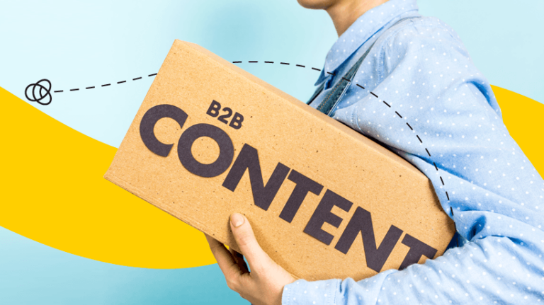 Content Marketing For B2B Why You Need It And How To Get It Right